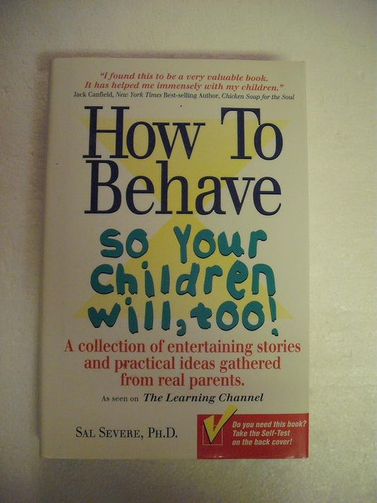 How to Behave So Your Children Will, Too! cover image