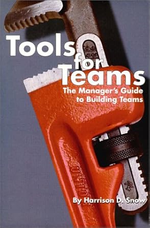 Tools for Teams : The Manager's Guide to Building Teams cover image