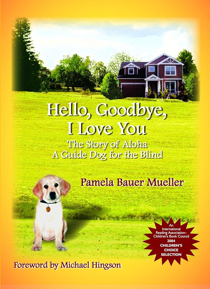 Hello, Goodbye, I Love You: The Story of Aloha, A Guide Dog for the Blind (1) (The Aloha set) cover image