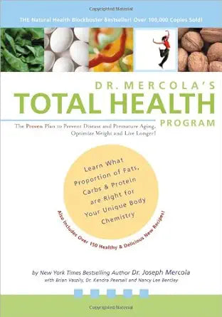 Dr. Mercola's Total Health Program: The Proven Plan to Prevent Disease and Premature Aging, Optimize Weight and Live Longer! cover image
