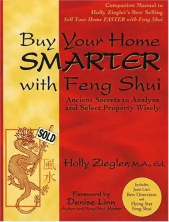Buy Your Home Smarter with Feng Shui: Ancient Secrets to Analyze and Select Property Wisely cover image