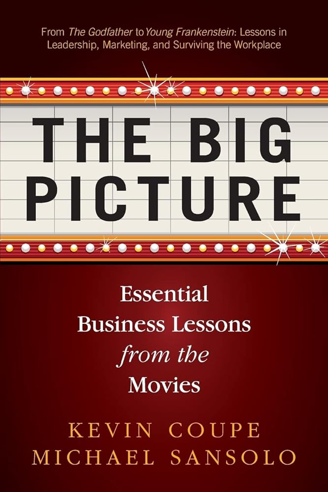 The Big Picture: Essential Business Lessons from the Movies cover image