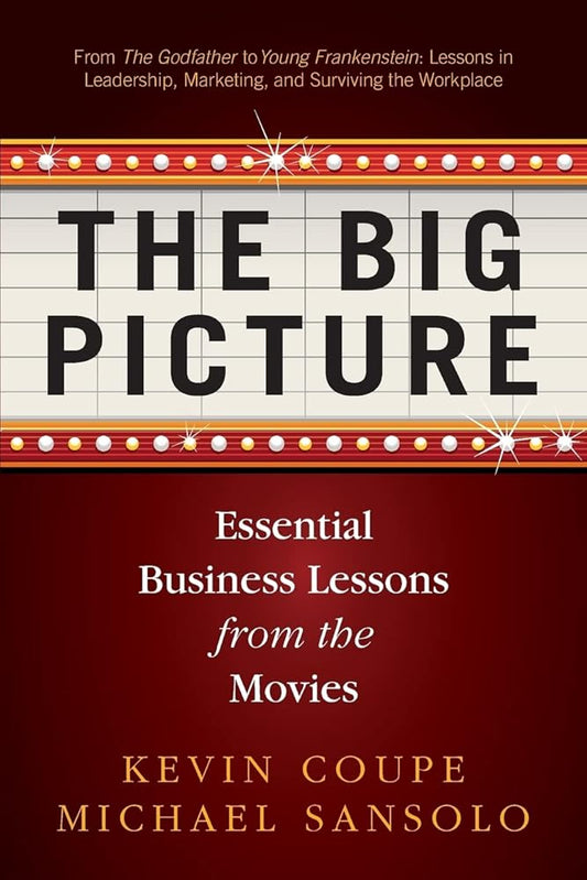 The Big Picture: Essential Business Lessons from the Movies cover image