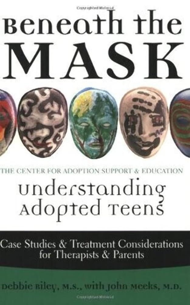 Beneath the Mask: Understanding Adopted Teens cover image