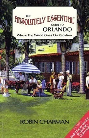 The Absolutely Essential Guide to Orlando: Where the World Goes on Vacation cover image