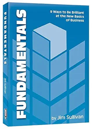 Fundamentals: 9 Ways to Be Brilliant at the New Basics of Business cover image