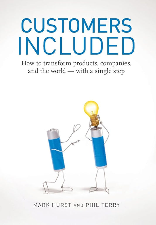 Customers Included: How to Transform Products, Companies, and the World - With a Single Step cover image