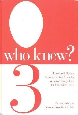Who Knew 3 Household Heroes Money-saving Miracles & Astonishing Uses for Everyday Items cover image