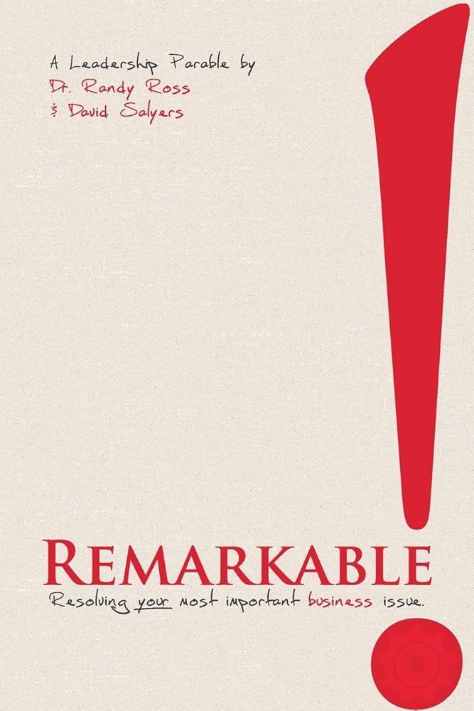 Remarkable!: Resolving Your Most Important Business Issue cover image