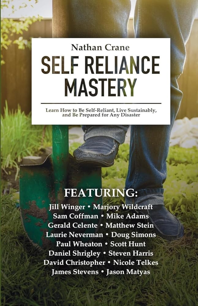 Self Reliance Mastery: Learn How to Be Self-Reliant, Live Sustainably, and Be Prepared for Any Disaster cover image