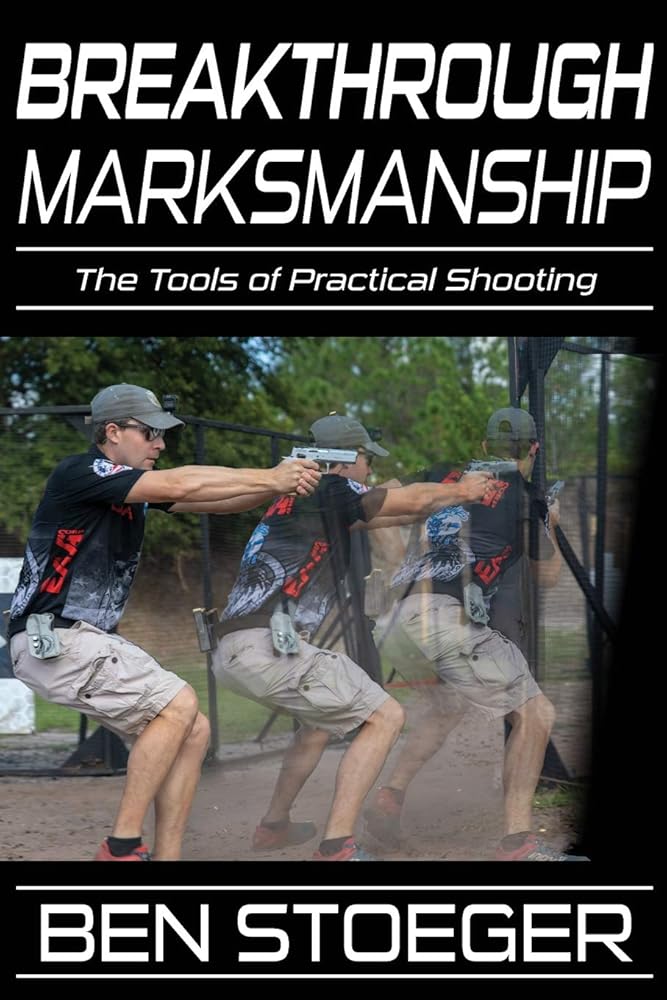 Breakthrough Marksmanship: The Tools of Practical Shooting cover image