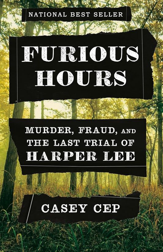 Furious Hours: Murder, Fraud, and the Last Trial of Harper Lee cover image