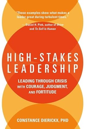 High-Stakes Leadership: Leading Through Crisis with Courage, Judgment, and Fortitude cover image