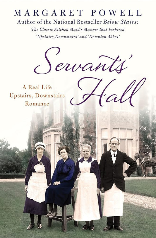 Servants' Hall: A Real Life Upstairs, Downstairs Romance (Below Stairs) cover image