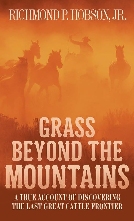 Grass Beyond the Mountains: Discovering the Last Great Cattle Frontier cover image