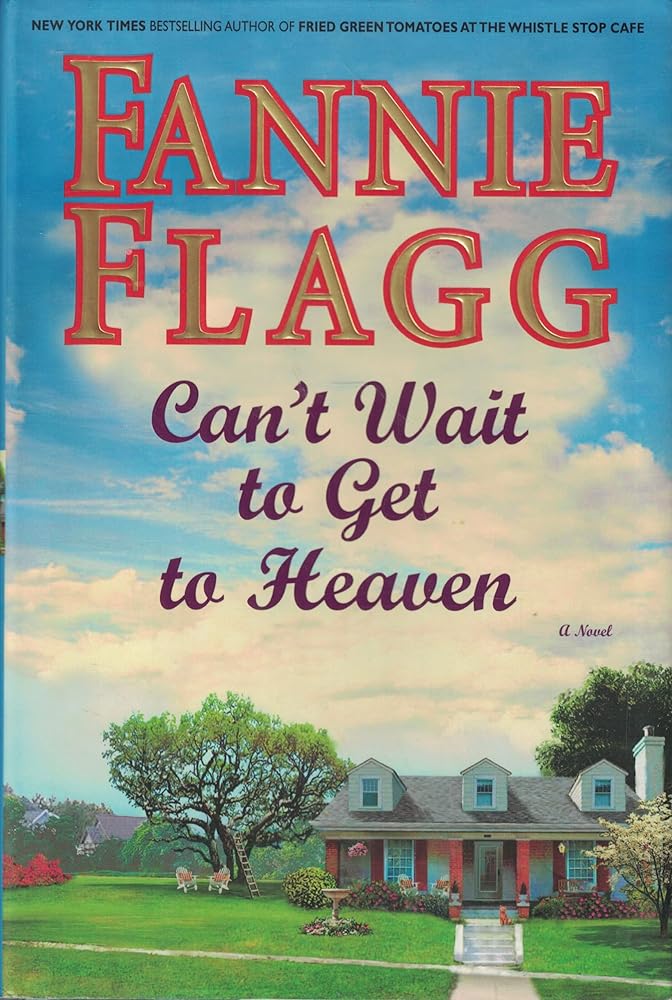 Can't Wait to Get to Heaven: A Novel cover image