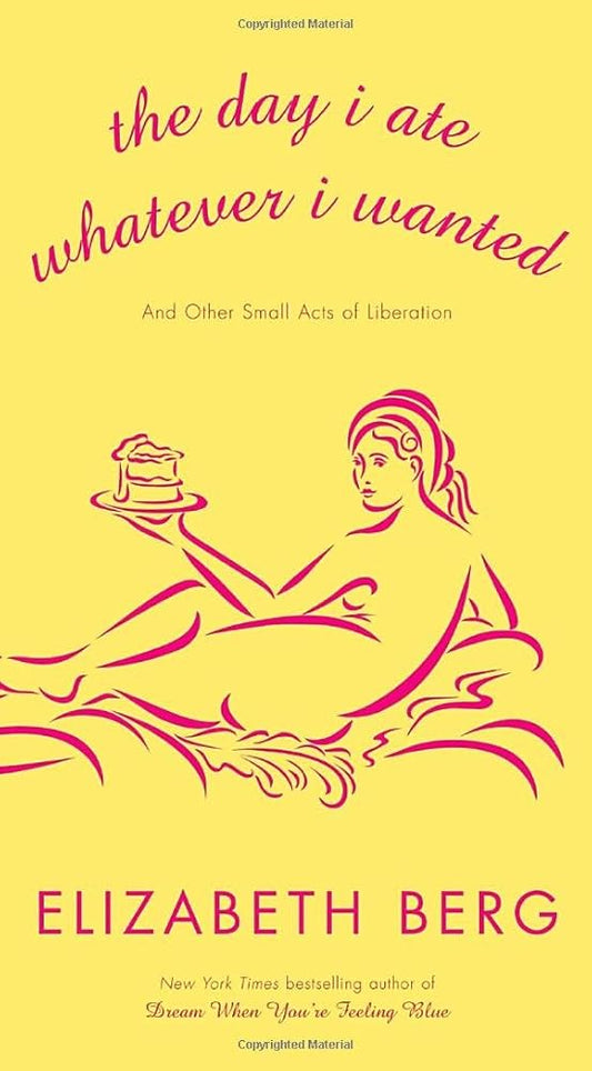 The Day I Ate Whatever I Wanted: And Other Small Acts of Liberation cover image