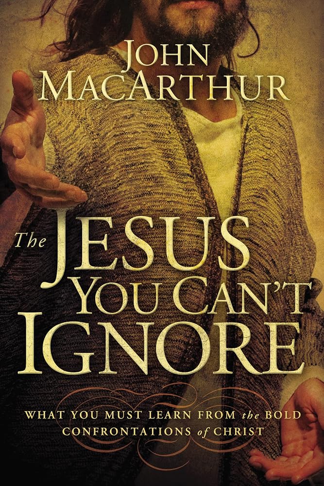 The Jesus You Can't Ignore: What You Must Learn from the Bold Confrontations of Christ cover image