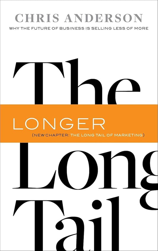 The Long Tail: Why the Future of Business is Selling Less of More cover image
