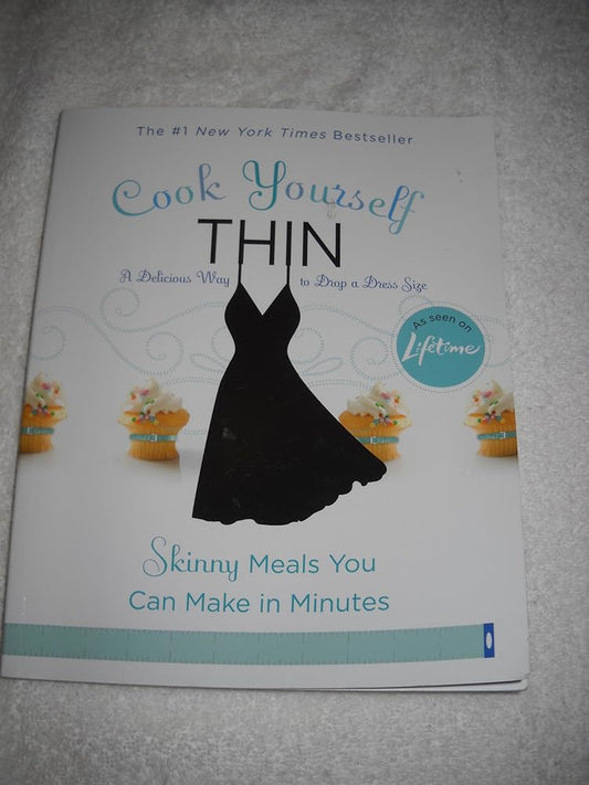 Cook Yourself Thin: Skinny Meals You Can Make in Minutes cover image