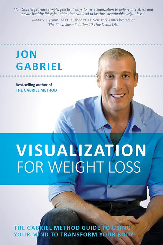 Visualization for Weight Loss: The Gabriel Method Guide to Using Your Mind to Transform Your Body cover image