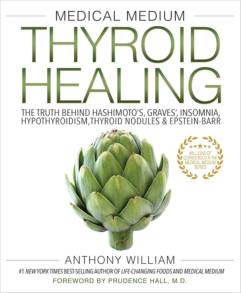 Medical Medium Thyroid Healing: The Truth behind Hashimoto's, Graves', Insomnia, Hypothyroidism, Thyroid Nodules & Epstein-Barr (Medical Medium, 3) cover image