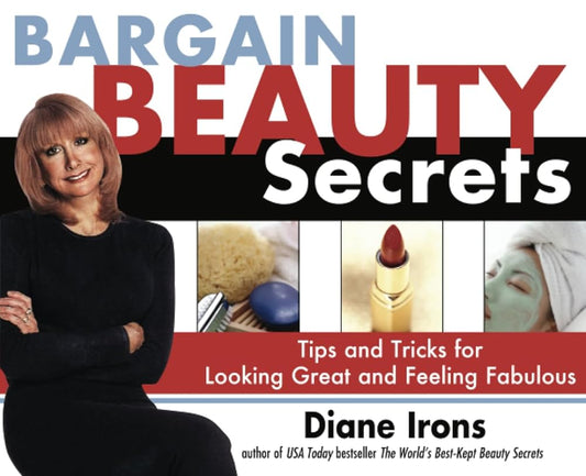 Bargain Beauty Secrets: Tips and Tricks for Looking Great and Feeling Fabulous cover image