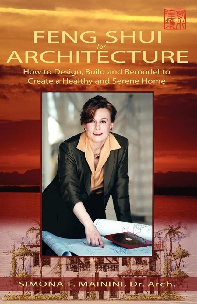 Feng Shui For Architecture: How to Design, Build and Remodel to Create A Healthy and Serene Home cover image