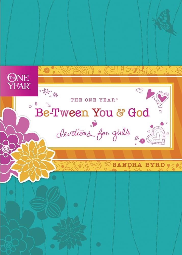 The One Year Be-Tween You and God: Devotions for Girls cover image