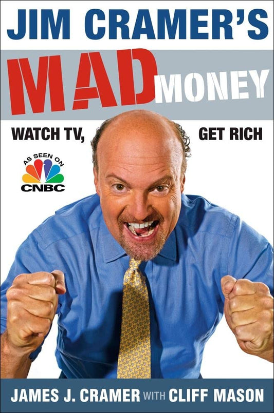 Jim Cramer's Mad Money: Watch TV, Get Rich cover image