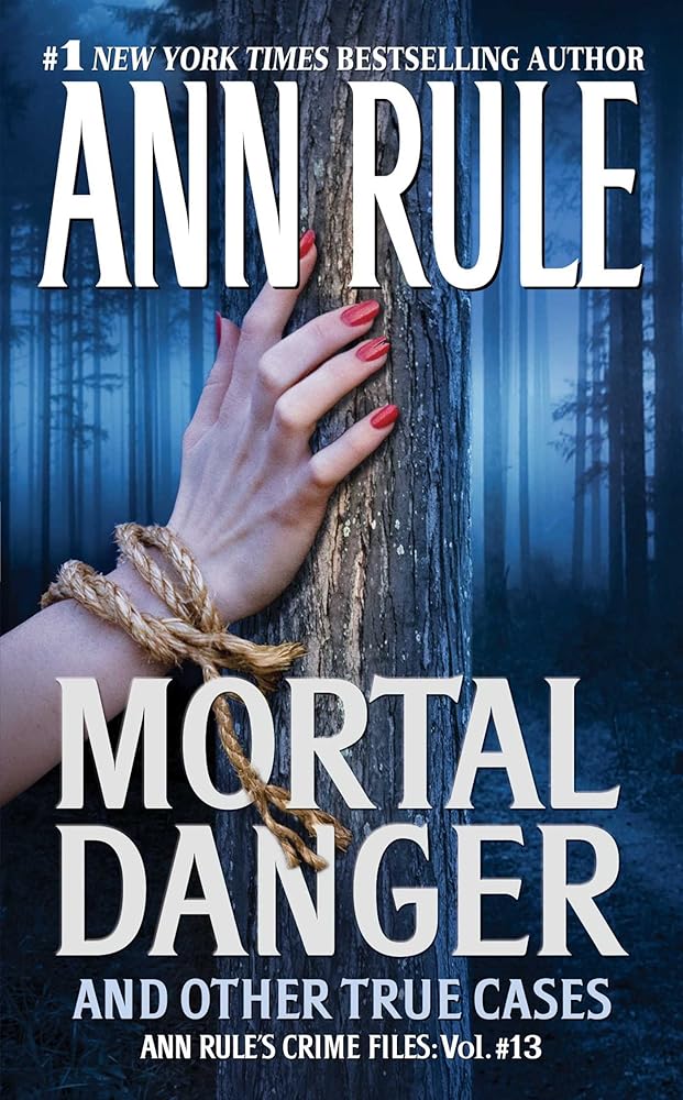 Mortal Danger (Ann Rule's Crime Files #13) cover image