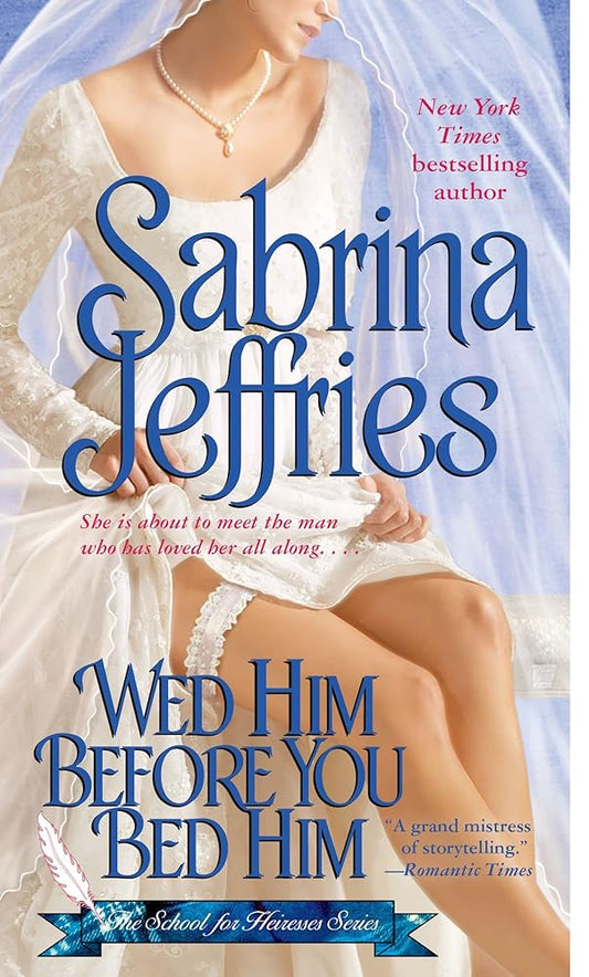 Wed Him Before You Bed Him (School for Heiresses, Book 6) (The School for Heiresses) cover image