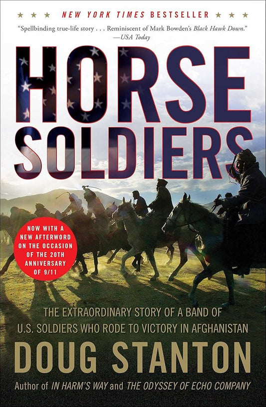 Horse Soldiers: The Extraordinary Story of a Band of US Soldiers Who Rode to Victory in Afghanistan cover image