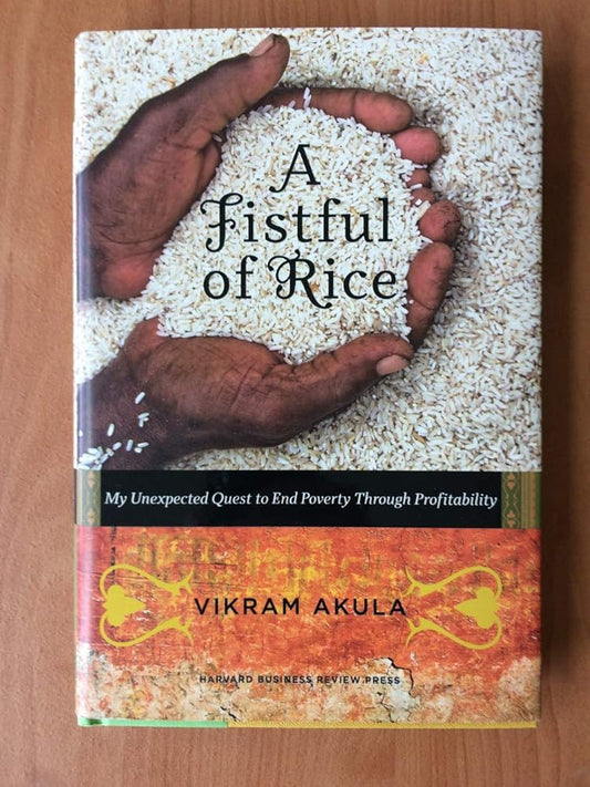 A Fistful of Rice: My Unexpected Quest to End Poverty Through Profitability cover image