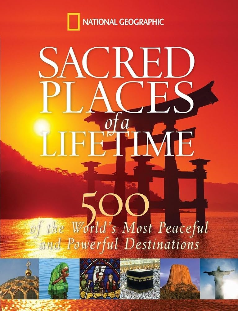 Sacred Places of a Lifetime: 500 of the World's Most Peaceful and Powerful Destinations cover image