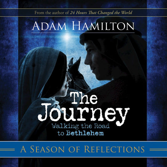 The Journey: A Season of Reflections: Walking the Road to Bethlehem cover image
