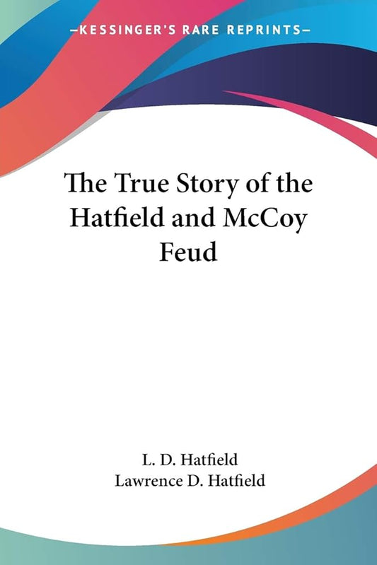 The True Story of the Hatfield and McCoy Feud cover image