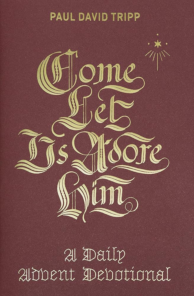 Come, Let Us Adore Him: A Daily Advent Devotional cover image