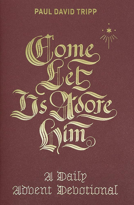 Come, Let Us Adore Him: A Daily Advent Devotional cover image