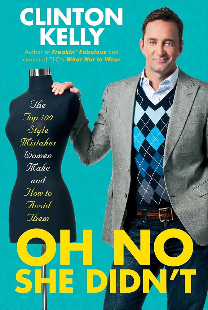 Oh No She Didn't: The Top 100 Style Mistakes Women Make and How to Avoid Them cover image