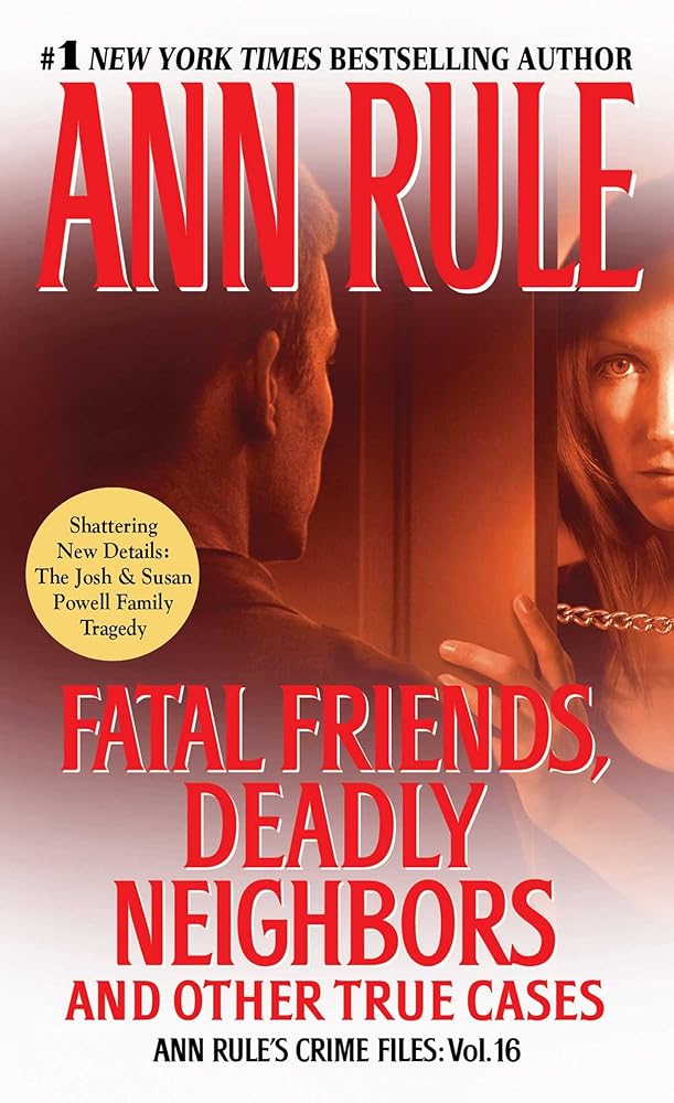 Fatal Friends, Deadly Neighbors: Ann Rule's Crime Files Volume 16 cover image