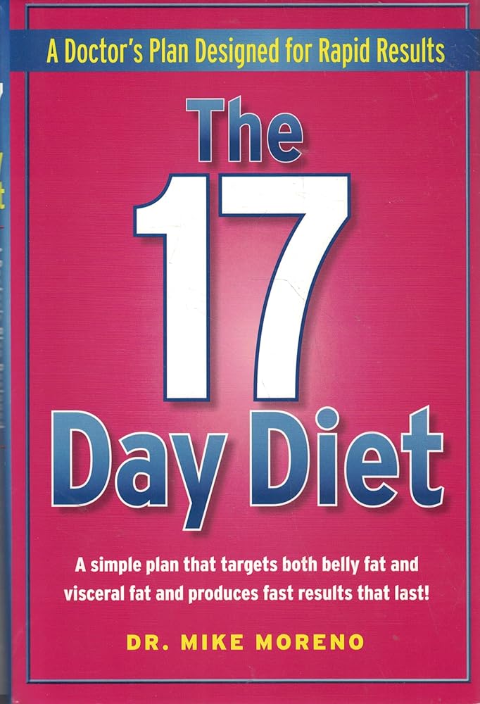 The 17 Day Diet: A Doctor's Plan Designed for Rapid Results cover image