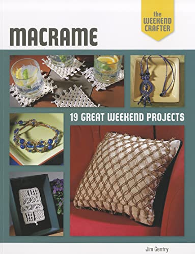 The Weekend Crafter: Macrame: 19 Great Weekend Projects cover image