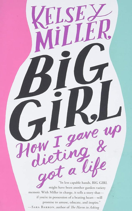 Big Girl: How I Gave Up Dieting and Got a Life cover image
