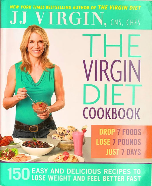 The Virgin Diet Cookbook: 150 Easy and Delicious Recipes to Lose Weight and Feel Better Fast cover image