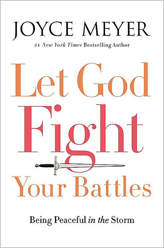 Let God Fight Your Battles: Being Peaceful in the Storm cover image