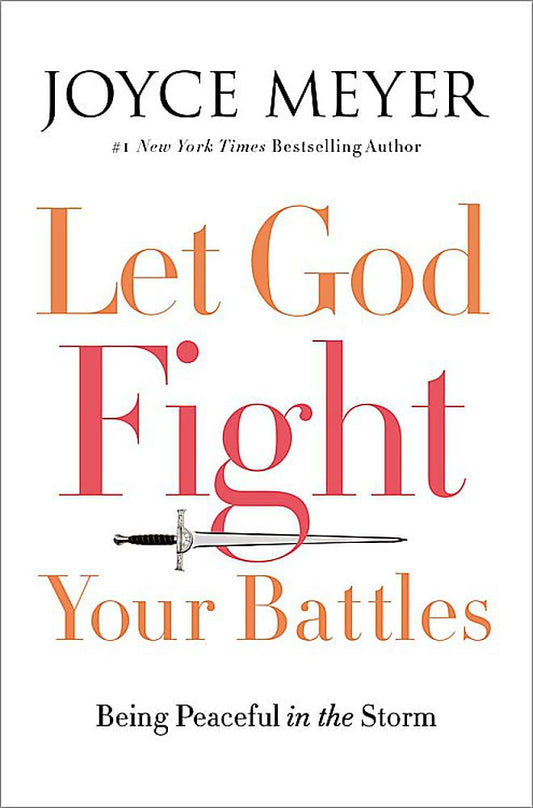 Let God Fight Your Battles: Being Peaceful in the Storm cover image