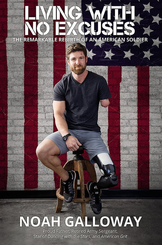 Living with No Excuses: The Remarkable Rebirth of an American Soldier cover image