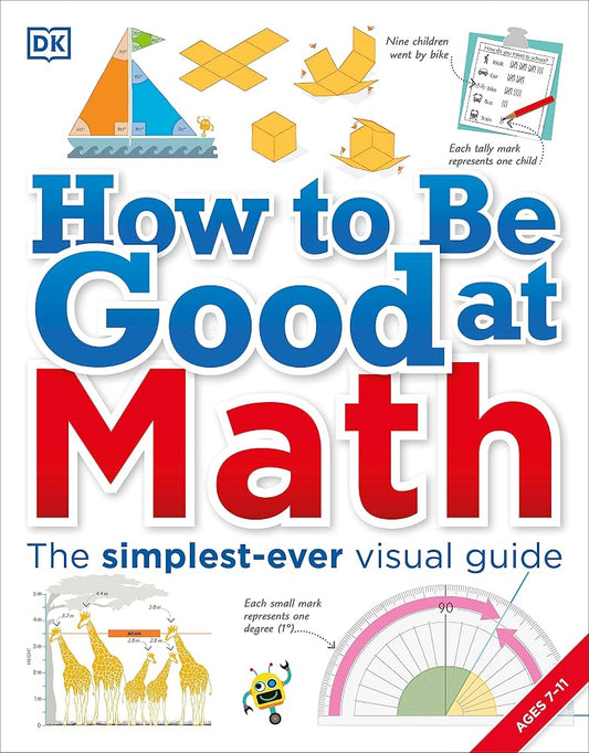 How to Be Good at Math: Your Brilliant Brain and How to Train It cover image