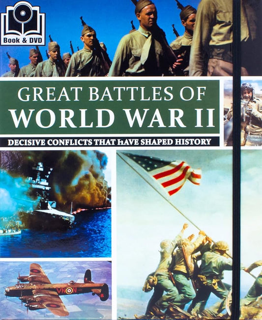 Great Battles of World War II: Decisive Conflicts That Have Shaped History cover image